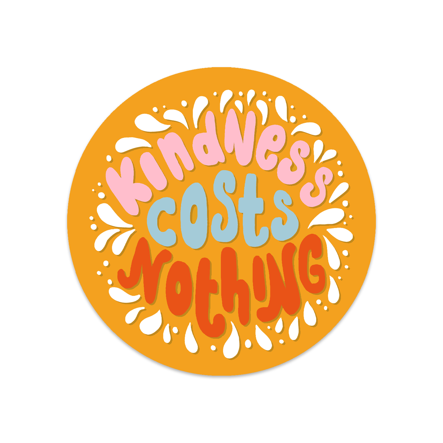 Ronde sticker kindness costs nothing