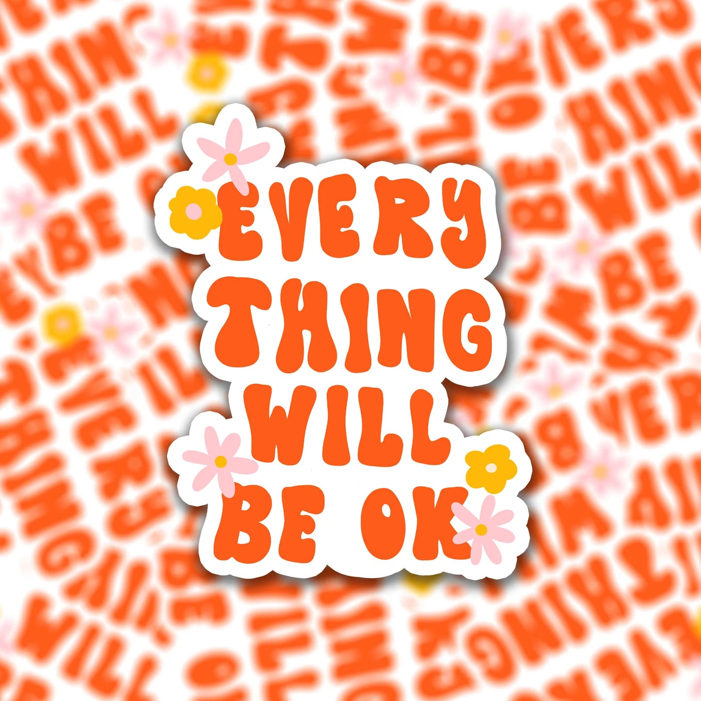 Vinyl sticker everything will be ok