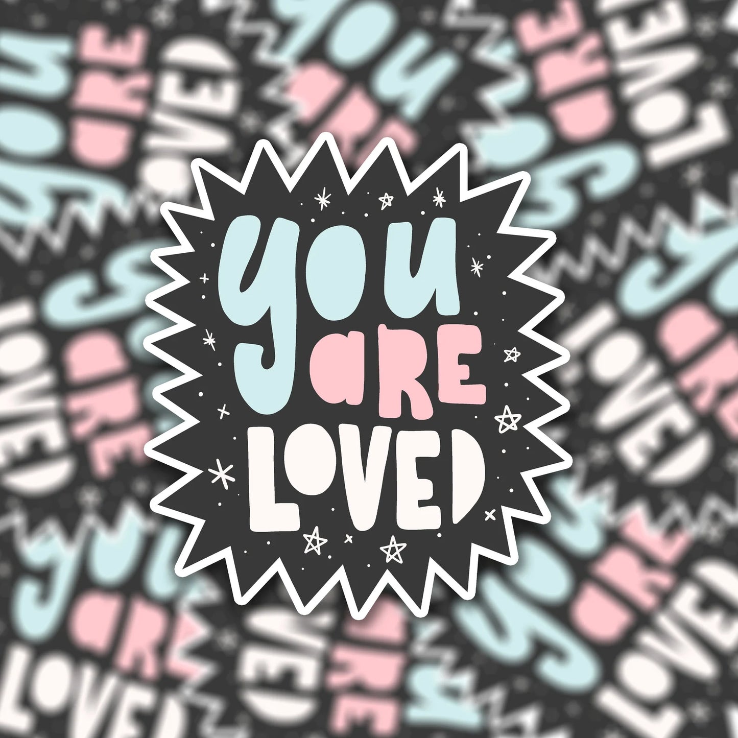 Vinyl sticker you are loved