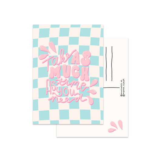 Kaart quote take as much time as you need