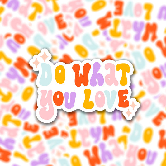 Vinyl sticker do what you love