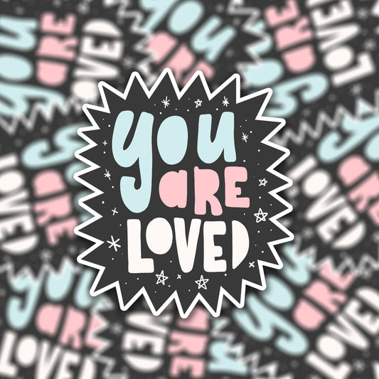 Vinyl sticker you are loved
