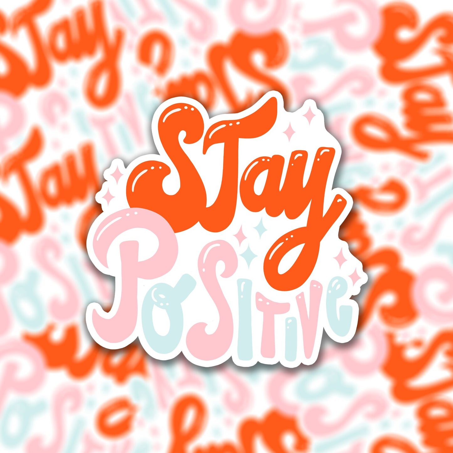 Vinyl sticker stay positive