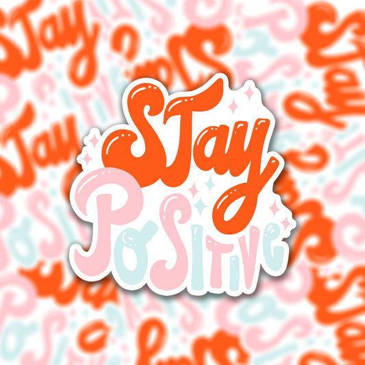 Vinyl sticker stay positive