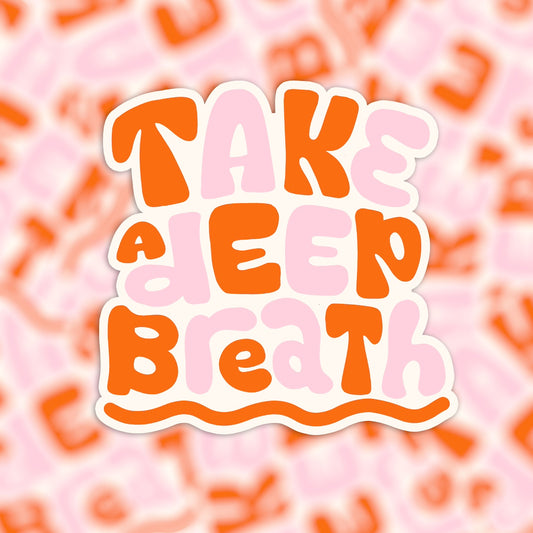 Vinyl sticker take a deep breath