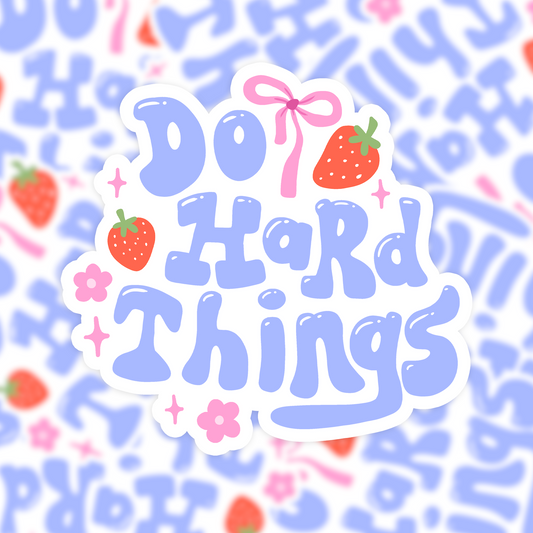 Vinyl sticker do hard things